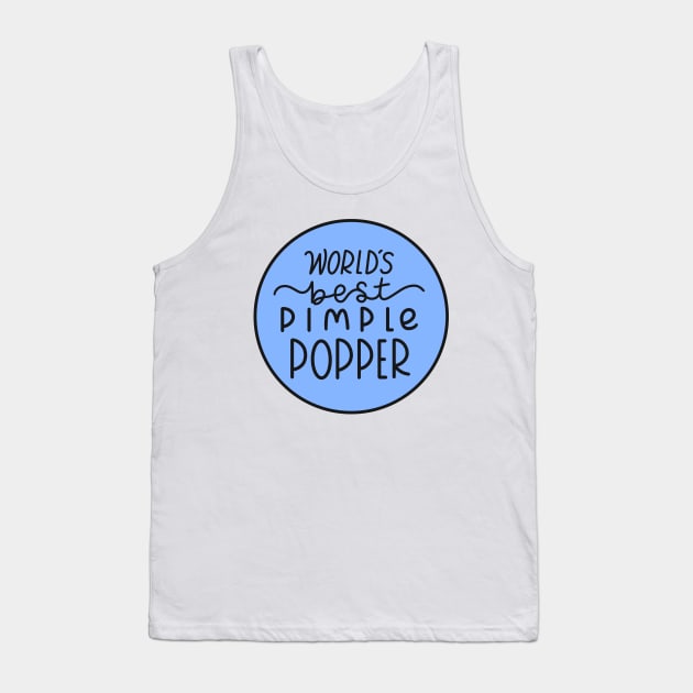 Worlds Best Pimple Popper Blue Tank Top by Sofia Sava